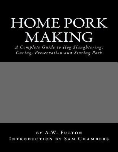 Cover for A W Fulton · Home Pork Making (Pocketbok) (2016)