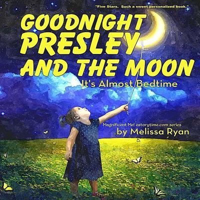 Cover for Melissa Ryan · Goodnight Presley and the Moon, It's Almost Bedtime (Paperback Book) (2016)