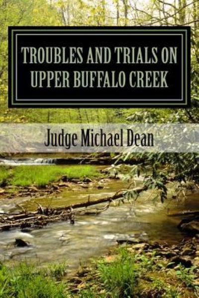 Cover for Michael Dean · TROUBLES AND TRIALS On Upper Buffalo Creek (Paperback Book) (2017)