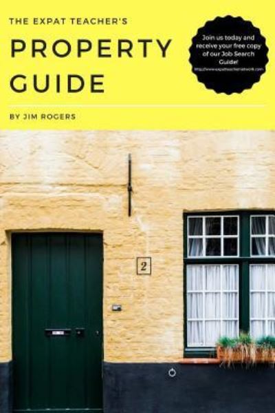 Cover for Jim Rogers · The Expat Teacher's Property Guide (Paperback Book) (2017)