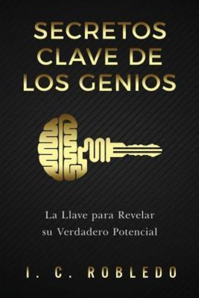 Cover for I C Robledo · Secretos Clave de los Genios (Paperback Book) (2017)