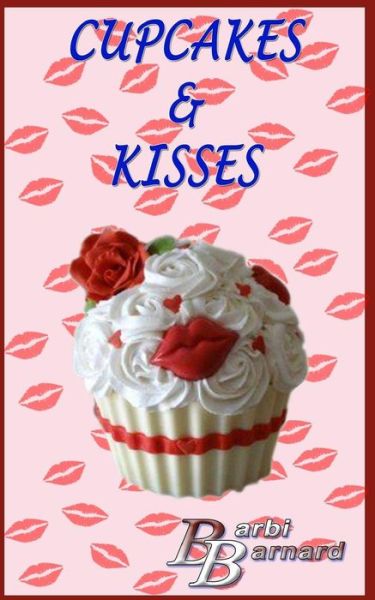 Cover for Barbi Barnard · Cupcakes &amp; Kisses (Paperback Book) (2017)