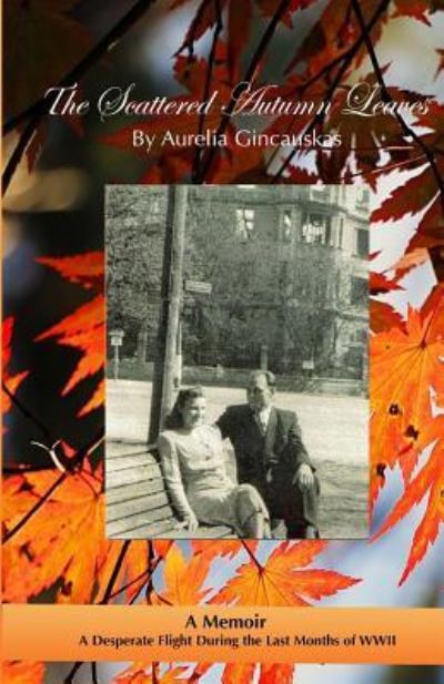 Cover for Aurelia T Gincauskas · The Scattered Autumn Leaves (Paperback Book) (2017)