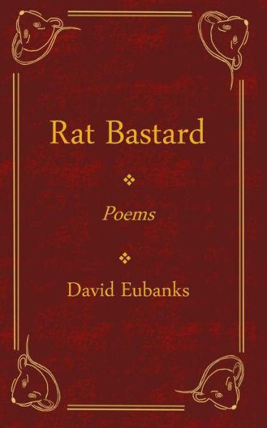 Cover for David Eubanks · Rat Bastard (Paperback Book) (2017)