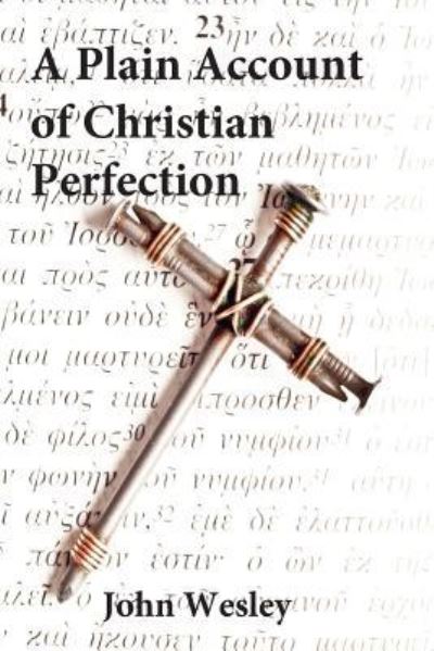 Cover for John Wesley · Plain Account of Christian Perfection (Paperback Bog) (2017)