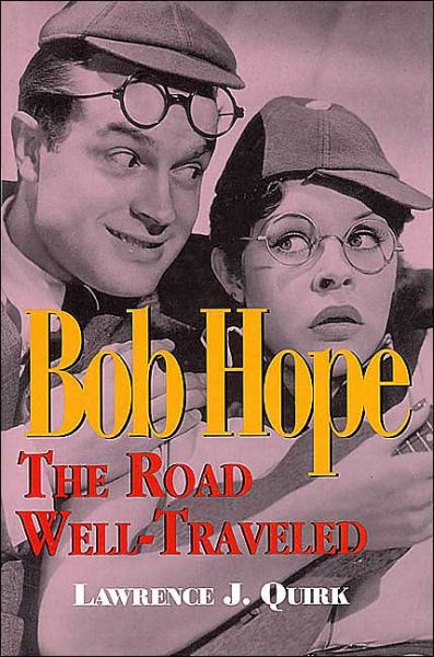 Cover for Lawrence J. Quirk · Bob Hope: The Road Well-travelled (Hardcover Book) (1999)