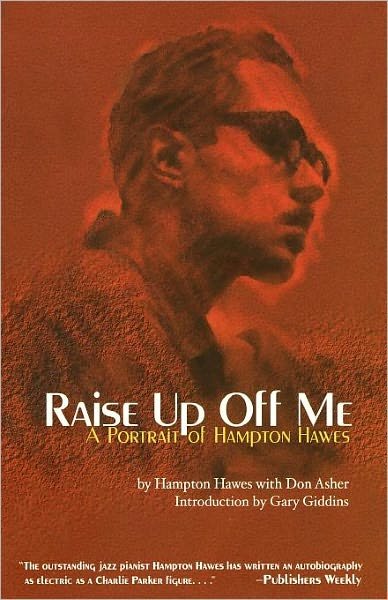Cover for Don Asher · Raise Up Off Me: A Portrait of Hampton Hawes (Paperback Book) (2001)