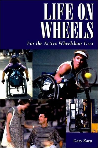 Cover for Gary Karp · Life on Wheels: For the Active Wheelchair User (Paperback Book) (1999)