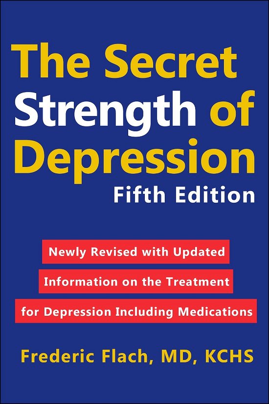 Cover for Frederic Flach · The Secret Strength of Depression, Fifth Edition: Newly Revised with Updated Information on the Treatment for Depression Including Medications (Paperback Book) (2023)