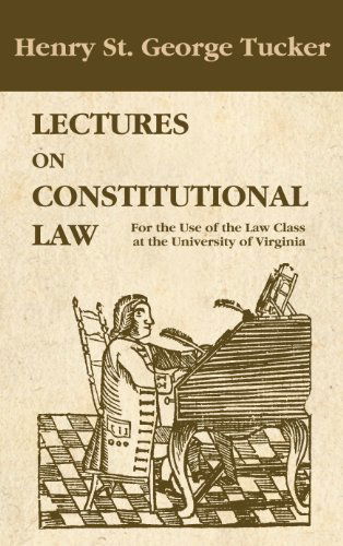 Cover for Henry St George Tucker · Lectures on Constitutional Law (Hardcover Book) [Reprint edition] (2010)
