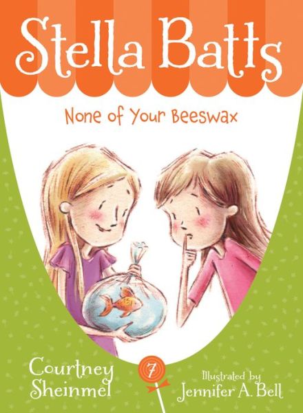 Cover for Courtney Sheinmel · Stella Batts: None of Your Beeswax (Hardcover Book) (2014)