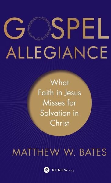 Cover for Matthew W Bates · Gospel Allegiance (Hardcover Book) (2019)