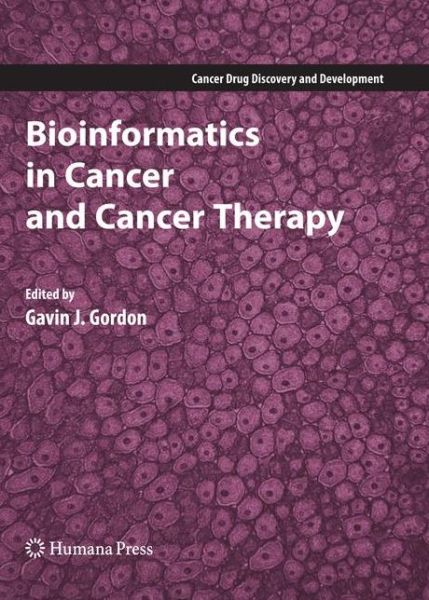 Cover for Gavin J Gordon · Bioinformatics in Cancer and Cancer Therapy - Cancer Drug Discovery and Development (Hardcover Book) [2009 edition] (2008)