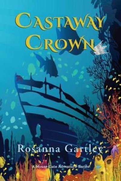 Cover for Rosanna Gartley · Castaway Crown (Pocketbok) (2017)