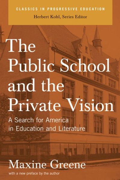 Cover for Herbert Kohl · The Public School And The Private Vision: A Search For America In Education And Literature (Paperback Book) (2007)