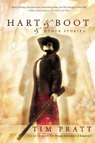 Cover for Tim Pratt · Hart &amp; Boot and Other Stories (Paperback Book) [First edition] (2007)