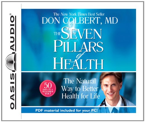 Cover for Don Colbert · The Seven Pillars of Health: the Natural Way to Better Health for Life (Audiobook (CD)) [Unabridged edition] (2008)