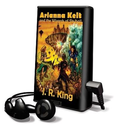 Cover for J R King · Arianna Kelt and the Wizards of Skyhall (N/A) (2008)