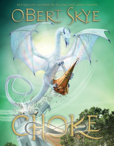 Cover for Obert Skye · Choke (The Pillage Trilogy (Pillogy)) (Hardcover Book) [First edition] (2010)