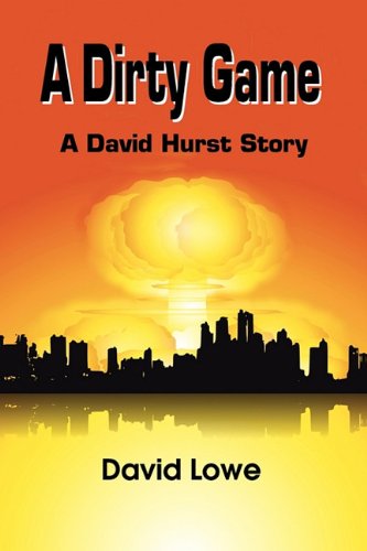 Cover for David Lowe · A Dirty Game: a David Hurst Story (Paperback Book) (2010)