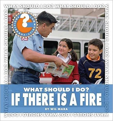 Cover for Wil Mara · What Should I Do? if There is a Fire (Community Connections: What Should I Do?) (Gebundenes Buch) (2011)
