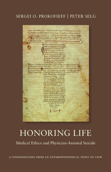 Honoring Life: Medical Ethics and Physician-Assited Suicide - Sergei O. Prokofieff - Books - SteinerBooks, Inc - 9781621480532 - March 7, 2014