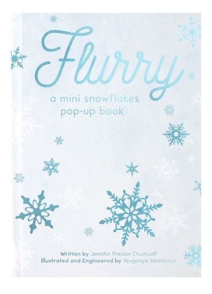 Cover for Jennifer Preston Chushcoff · FLURRY: A Mini Snowflakes Pop-Up Book (Hardcover Book) (2019)