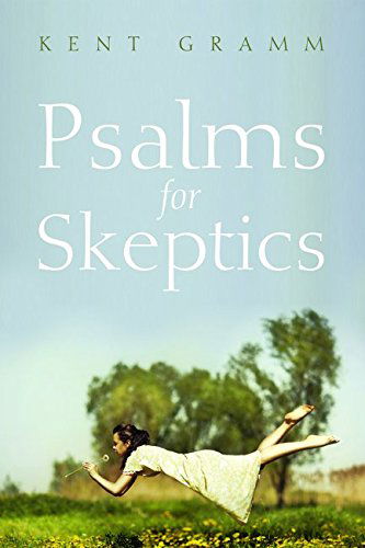 Cover for Kent Gramm · Psalms for Skeptics: (101-150) (Paperback Book) (2014)