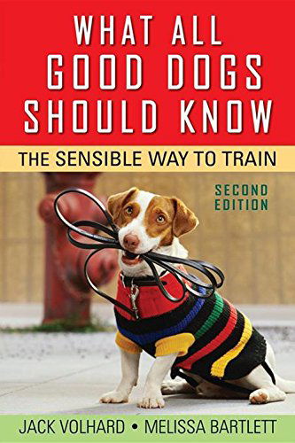 What All Good Dogs Should Know: the Sensible Way to Train - Jack Volhard - Books - Howell Book House - 9781630262532 - February 1, 2008