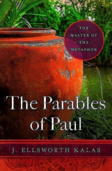 Cover for J. Ellsworth Kalas · Parables of Paul, The (Paperback Book) (2015)