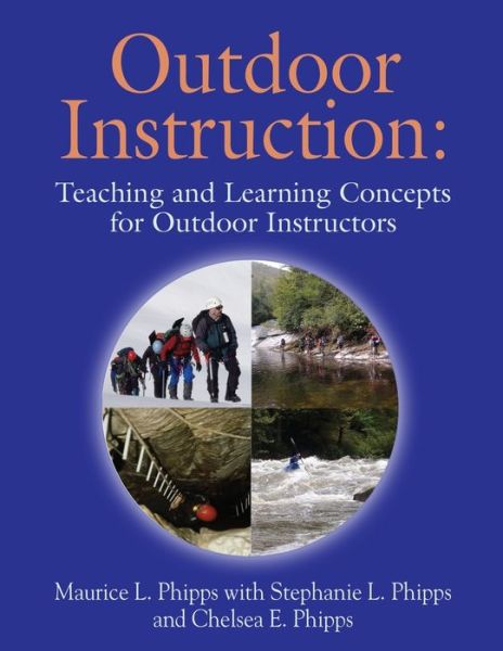 Cover for Maurice L Phipps · Outdoor Instruction: Teaching and Learning Concepts for Outdoor Instructors (Paperback Book) (2017)