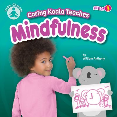 Cover for William Anthony · Caring Koala Teaches Mindfulness (Book) (2022)