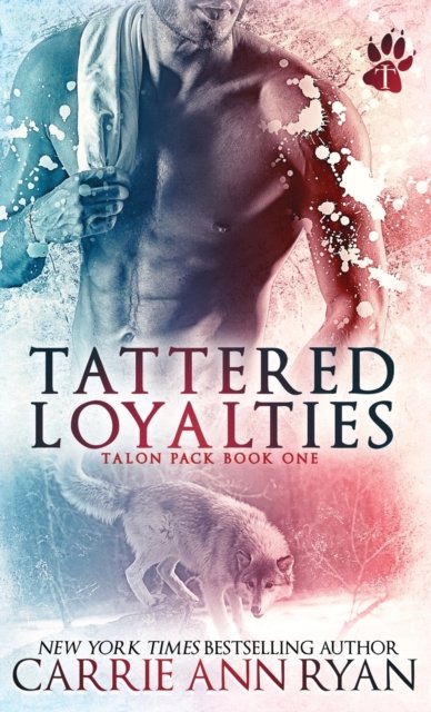 Cover for Carrie Ann Ryan · Tattered Loyalties (Hardcover Book) (2020)