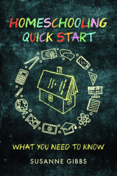 Cover for Susanne Gibbs · Homeschooling Quick Start: What You Need to Know (Paperback Book) (2024)