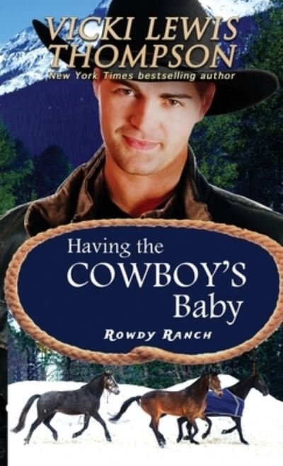 Cover for Vicki Lewis Thompson · Having the Cowboy's Baby - Rowdy Ranch (Paperback Book) (2022)