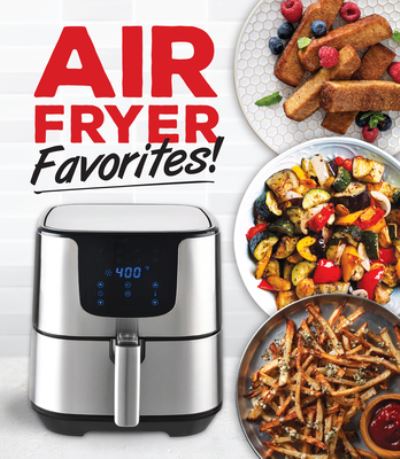 Air Fryer Favorites! - Publications International Ltd. - Książki - Publications International, Limited - 9781639384532 - 16 listopada 2023