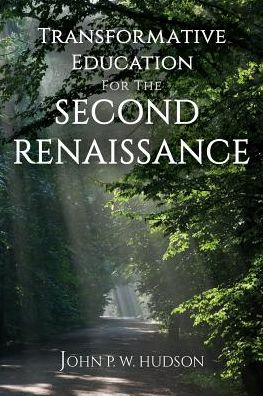 Cover for John PW Hudson · Transformative Education for the Second Renaissance (Paperback Book) (2019)