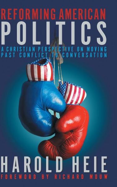 Cover for Harold Heie · Reforming American Politics (Hardcover Book) (2019)