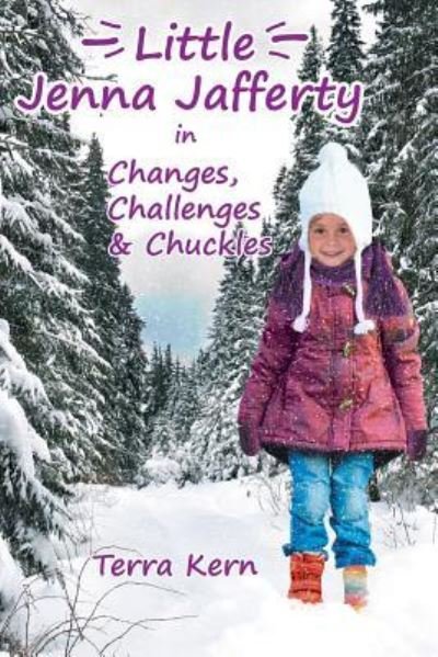 Cover for Terra Kern · Little Jenna Jafferty in Changes, Challenges &amp; Chuckles (Pocketbok) (2018)