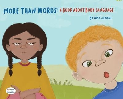 More Than Words- A Book About Body Language - Amy Mary Jivani - Books - Maclaren-Cochrane Publishing - 9781643723532 - June 9, 2020