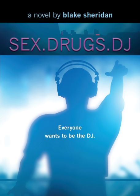 Cover for Blake Sheridan · Sex.Drugs.DJ (Paperback Book) (2019)