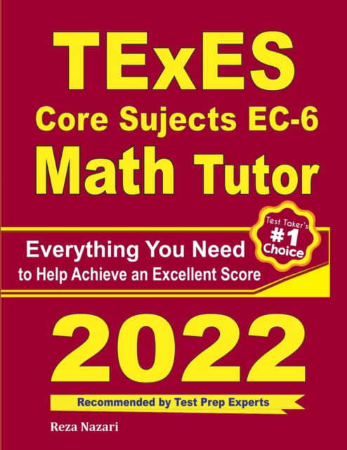TExES Core Subjects EC-6 Math Tutor: Everything You Need to Help Achieve an Excellent Score - Ava Ross - Books - Effortless Math Education - 9781646128532 - April 29, 2020
