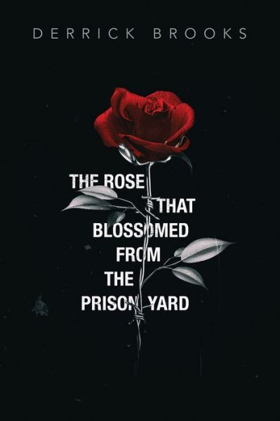 Cover for Derrick Brooks · The Rose That Blossomed from the Prison Yard (Paperback Book) (2020)