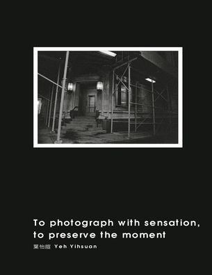 Cover for Tbd · To Photograph With Sensation, to Preserve The Moment (Taschenbuch) (2017)