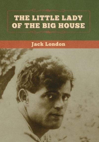 Cover for Jack London · The Little Lady of the Big House (Gebundenes Buch) (2020)