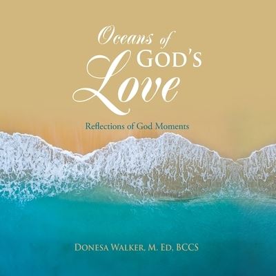 Cover for Donesa Walker M. Ed BCCS · Oceans of God's Love (Book) (2023)