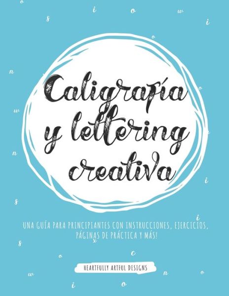 Cover for Heartfully Artful Designs · Caligrafia y lettering creativa (Pocketbok) (2019)