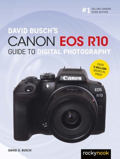 Cover for David Busch · David Busch's Canon EOS R10 Guide to Digital Photography - The David Busch Camera Guide Series (Paperback Bog) (2023)