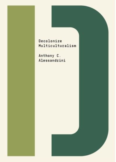Cover for Anthony C. Alessandrini · Decolonize Multiculturalism - Decolonize That! (Paperback Book) (2023)