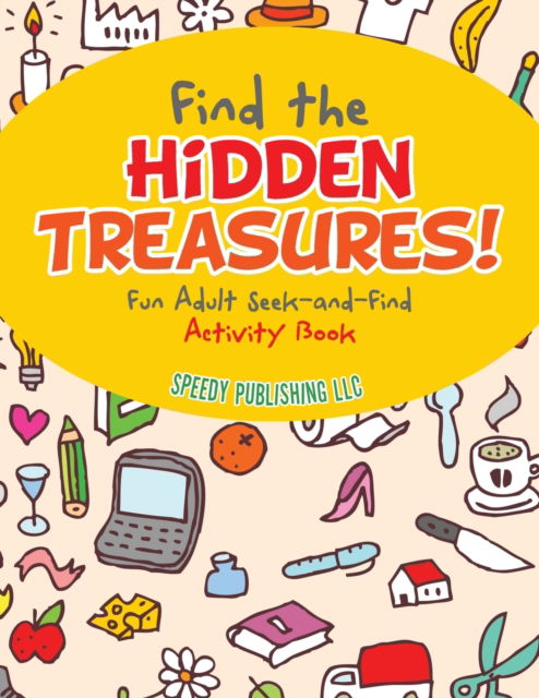 Cover for Jupiter Kids · Find the Hidden Treasures! Fun Adult Seek-and-Find Activity Book (Paperback Book) (2017)